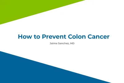 How to Prevent Colon Cancer by Jamie Sanchez