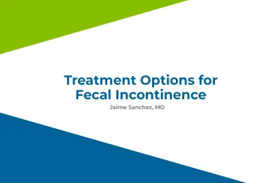 Treatment Options for Fecal Incompetence by Jamie Sanchez